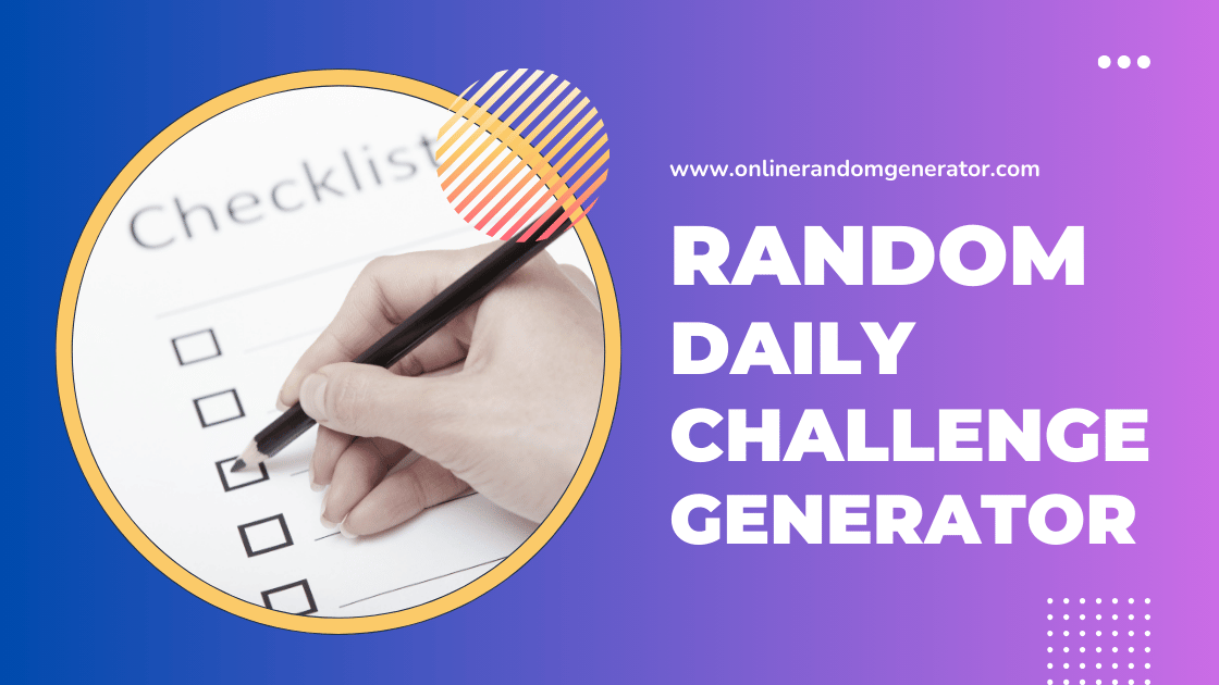 Random Daily Challenge Generator: Ignite Your Creativity Today! 🎉